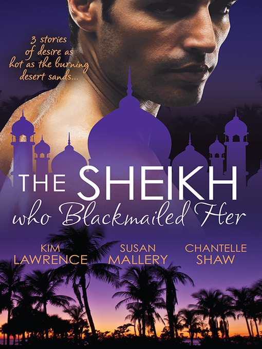 Title details for The Sheikh Who Blackmailed Her--3 Book Box Set by SUSAN MALLERY - Available